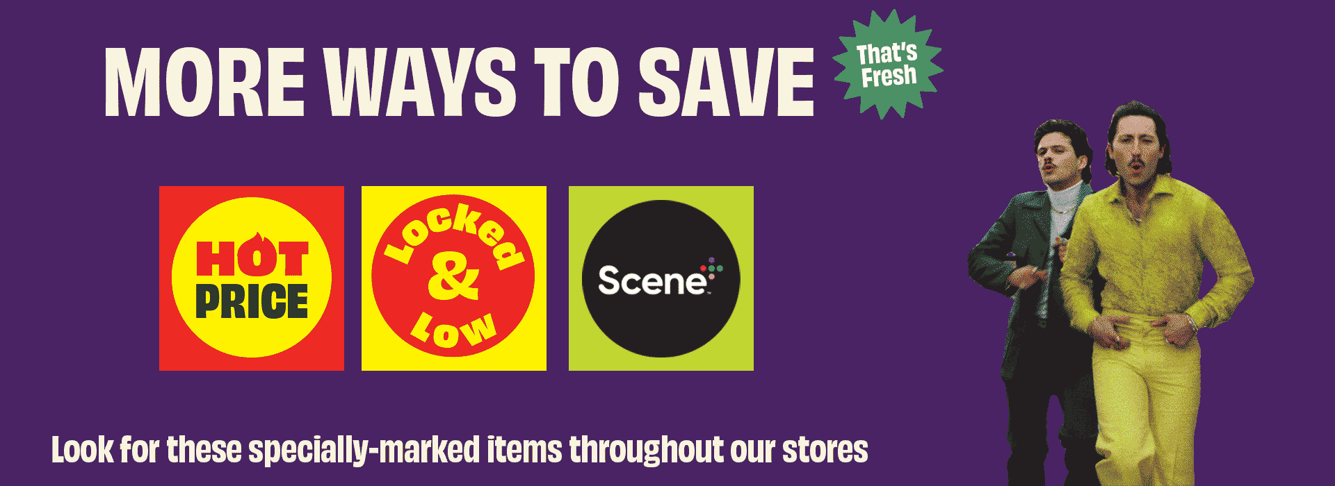 Text reading: "More Ways to Save: Hot Price, Locked & Low, Scene. Look for these specially-marked items throughout our stores."